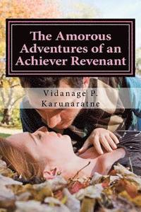 bokomslag The Amorous Adventures of an Achiever Revenant: The Tale of Six Nubile Virgins
