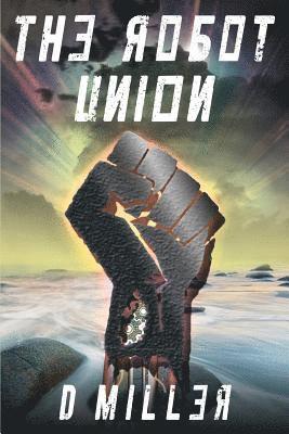 D. Miller - The Robot Union, Häftad