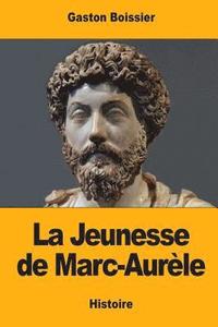 bokomslag La Jeunesse de Marc-Aurèle
