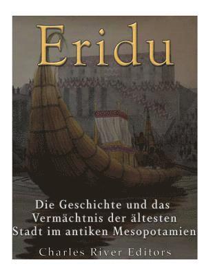 bokomslag Eridu: Die Geschichte und das Vermächtnis der ältesten Stadt im antiken Mesopotamien