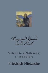 bokomslag Beyond Good and Evil: Prelude to a Philosophy of the Future