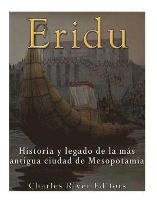 Charles River - Eridu: Historia y legado de la más antigua ciudad de Mesopotamia, Häftad