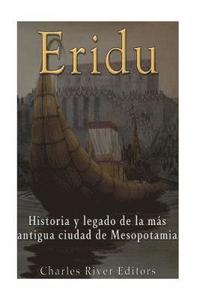 bokomslag Eridu: Historia y legado de la más antigua ciudad de Mesopotamia