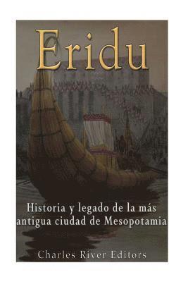 bokomslag Eridu: Historia y legado de la más antigua ciudad de Mesopotamia