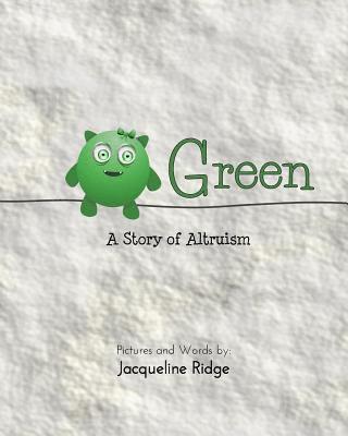 Jacqueline Ridge - Green: A Story of Altruism, Häftad