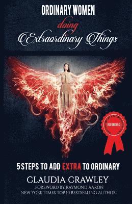 bokomslag Ordinary Women Doing Extraordinary Things: 5 Steps To Add Extra To Ordinary