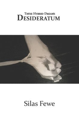 Silas Fewe - Desideratum, Häftad