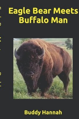 Eagle Bear Meets Buffalo Man 1