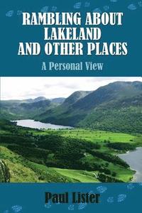 bokomslag Rambling About Lakeland and Other Places: A Personal View