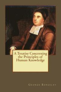 bokomslag A Treatise Concerning the Principles of Human Knowledge