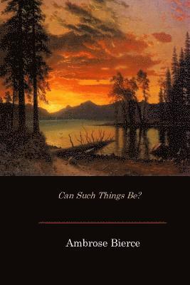 Can Such Things Be?
