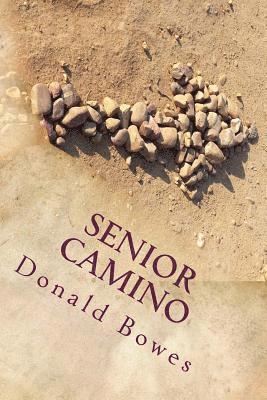 bokomslag Senior Camino: A Guide for Seniors Walking the Camino de Santiago