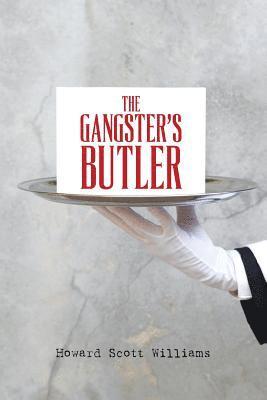 Howard Scott Williams - The Gangster's Butler, Häftad
