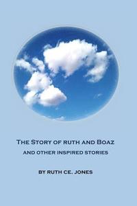 bokomslag The Story of Ruth and Boaz and Other Inspired Stories