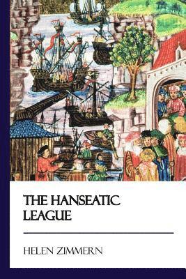 The Hanseatic League [Didactic Press Paperbacks] 1