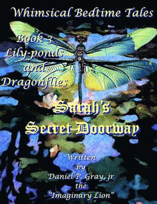 Sarah's Secret Doorway: Book 3: Lilies and Dragonflies 1