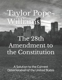 bokomslag The 28th Amendment to the Constitution