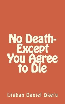 No Death-Except You Agree to Die 1