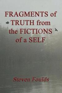bokomslag FRAGMENTS of TRUTH from the FICTIONS of a SELF