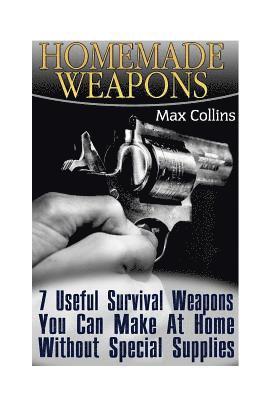 Homemade Weapons: 7 Useful Survival Weapons You Can Make At Home Without Special Supplies 1