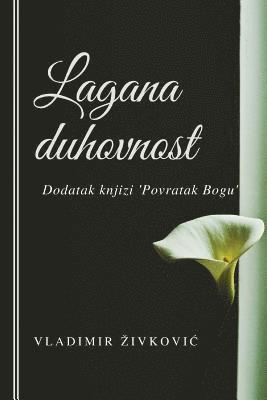 bokomslag Lagana Duhovnost: Dodatak Knjizi ''povratak Bogu''