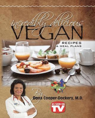 Dona Cooper-Dockery - Incredibly Delicious Vegan Recipes and Meal Plans, Häftad. Tillgänglighet: Lägg i varukorg