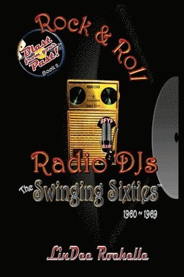 Lindee Rochelle - Rock & Roll Radio DJs: The Swinging Sixties 1960-1969: Blast from Your Past! (Black & White - Book 2), Häftad