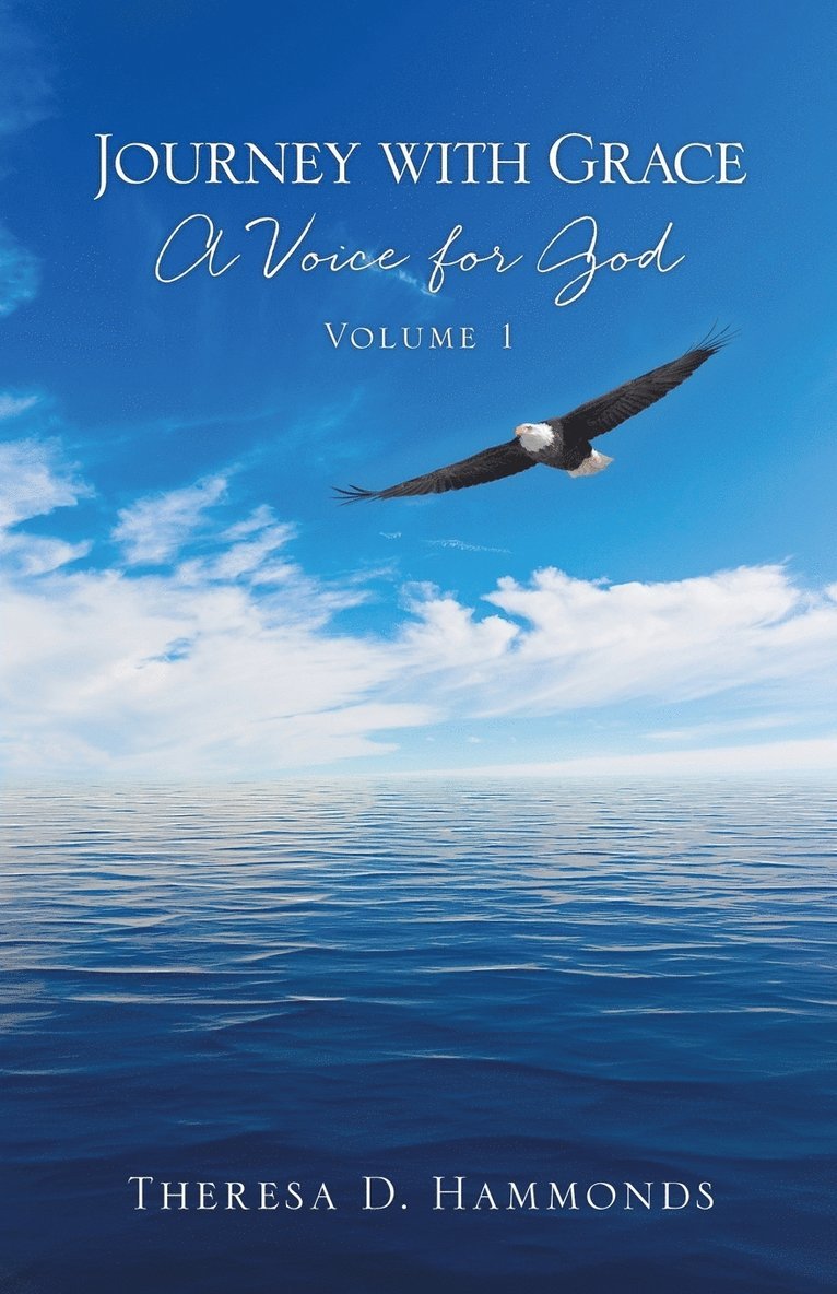 Journey with Grace; A Voice for God, Volume 1 1