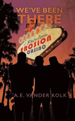 A E Vander Kolk, A. E. Vander Kolk, A.E. Vander Kolk - We've Been There, Häftad
