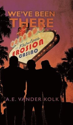 A E Vander Kolk, A. E. Vander Kolk, A.E. Vander Kolk - We've Been There, Inbunden