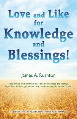 James A Rushton, James A. Rushton - Love and Like for Knowledge and Blessings!, Häftad