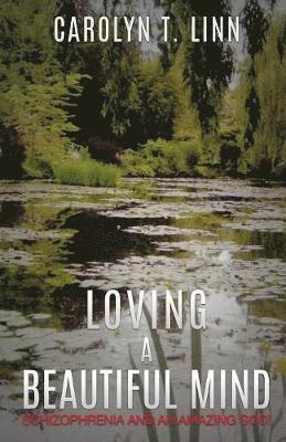 Carolyn T Linn, Carolyn T. Linn - Loving a Beautiful Mind, Häftad