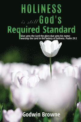 Holiness is still God's Required Standard 1