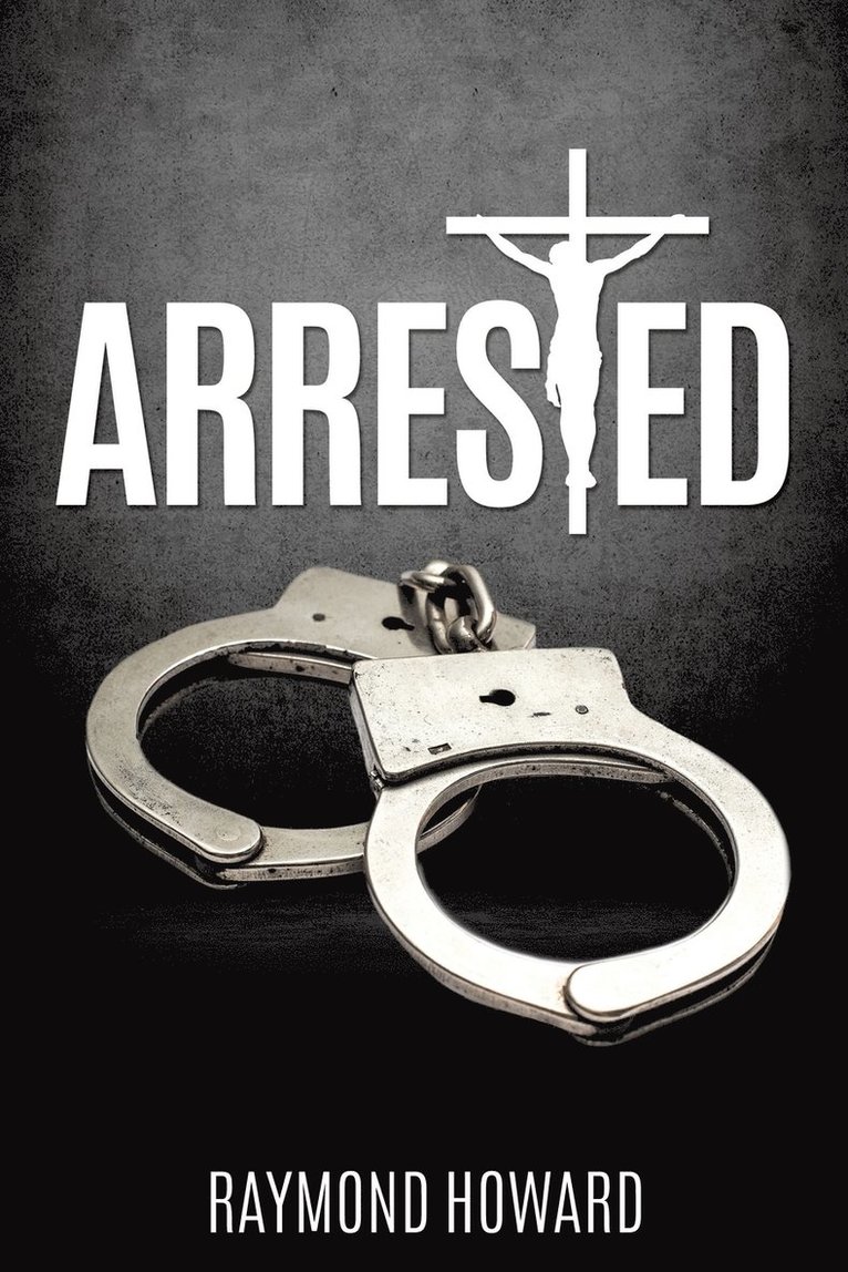 Raymond Howard - Arrested, Häftad