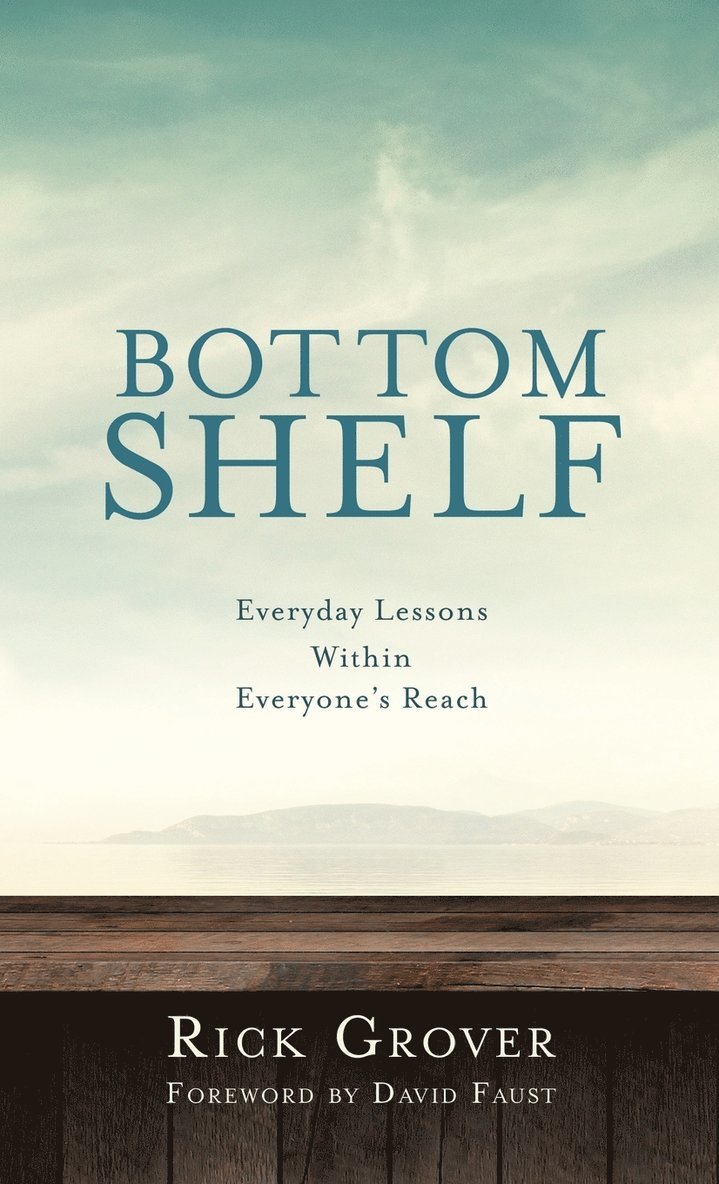 BOTTOM SHELF Everyday Lessons Within Everyone's Reach 1