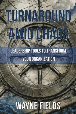 Wayne Fields - Turnaround amid Chaos, Häftad