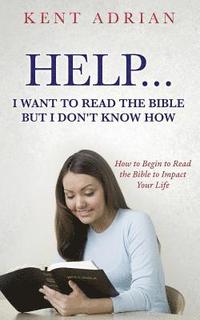 bokomslag Help...I Want to Read the Bible But I Don't Know How