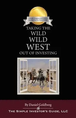 Daniel Goldberg - Taking the Wild Wild West Out of Investing, Häftad