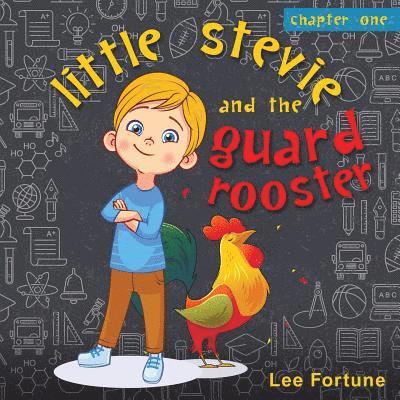 Little Stevie and the Guard Rooster 1