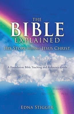 THE BIBLE His Story (History) EXPLAINED 1