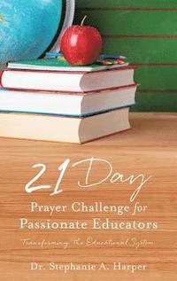 bokomslag 21 Day Prayer Challenge for Passionate Educators