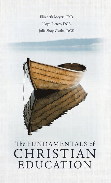 bokomslag The Fundamentals of Christian Education