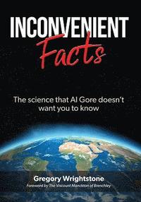 bokomslag Inconvenient Facts: The Science That Al Gore Doesn't Want You to Know