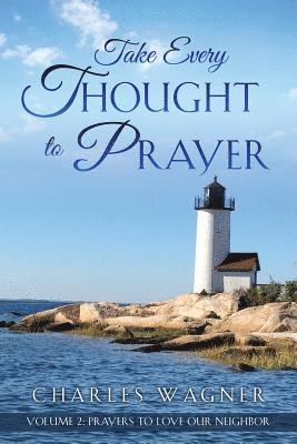 bokomslag Take Every Thought to Prayer- Prayers to Love Our Neighbor