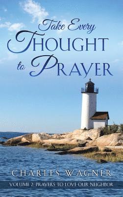 bokomslag Take Every Thought to Prayer- Prayers to Love Our Neighbor