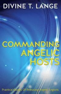 bokomslag Commanding Angelic Hosts