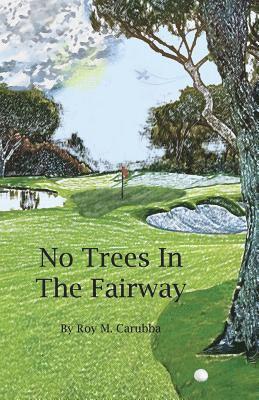 No Trees in the Fairway 1