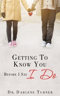 Getting To Know You Before I say I Do 1