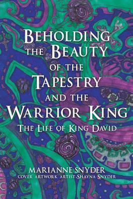 bokomslag Beholding the Beauty of the Tapestry and the Warrior KIng