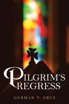 German T Cruz - Pilgrim's Regress, Häftad